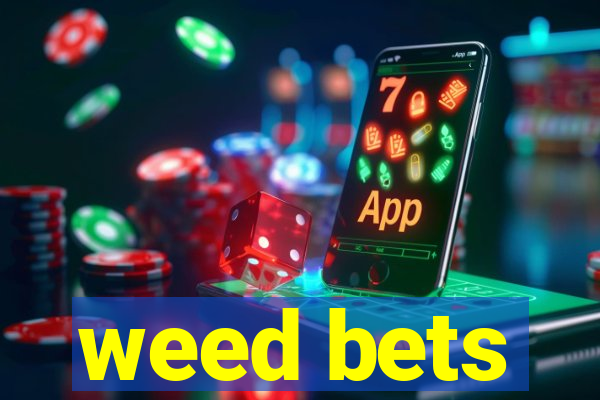 weed bets